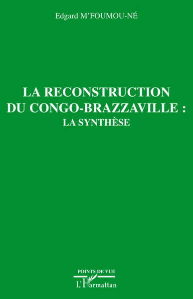 La reconstruction du Congo-Brazzaville : la synthèse (9782296064584-front-cover)