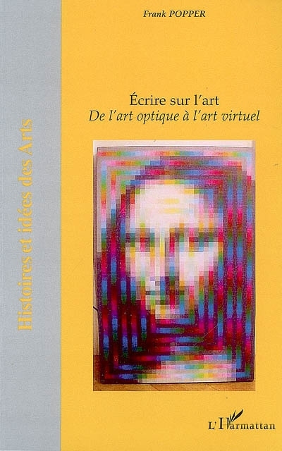 Ecrire sur l'art, De l'art optique à l'art virtuel (9782296032279-front-cover)