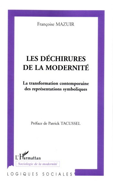 Les déchirures de la modernité, La transformation contemporaine des représentations symboliques (9782296004719-front-cover)