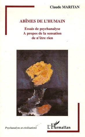Abîmes de l'humain, Essais de psychanalyse - A propos de la sensation de n'être rien (9782296002135-front-cover)