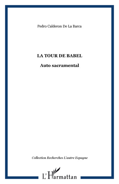 La tour de Babel, Auto sacramental (9782296037779-front-cover)