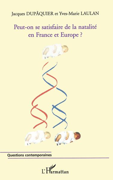 Peut-on se satisfaire de la natalité en France et en Europe ? (9782296009561-front-cover)