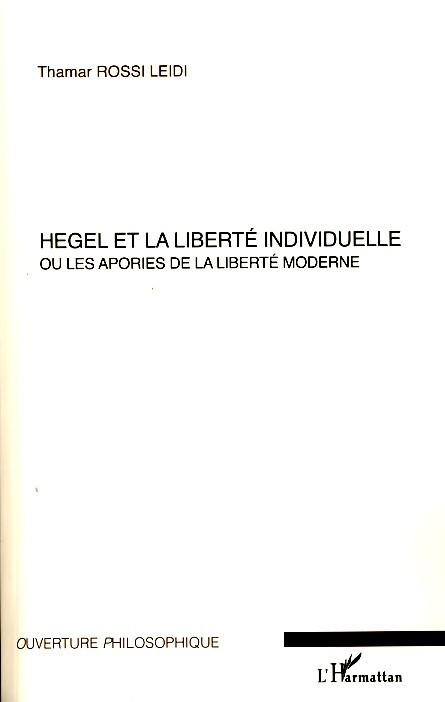 Hegel et la liberté individuelle, Ou les apories de la liberté moderne (9782296079274-front-cover)