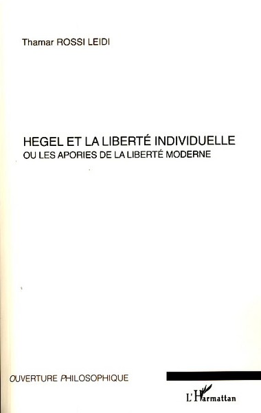 Hegel et la liberté individuelle, Ou les apories de la liberté moderne (9782296079274-front-cover)