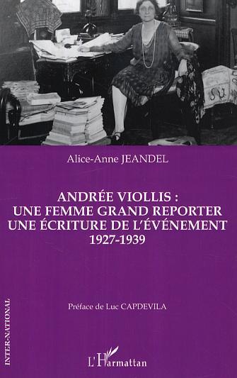 Andrée Viollis: une femme grand reporter, Une écriture de l'événement - 1927-1939 (9782296006997-front-cover)