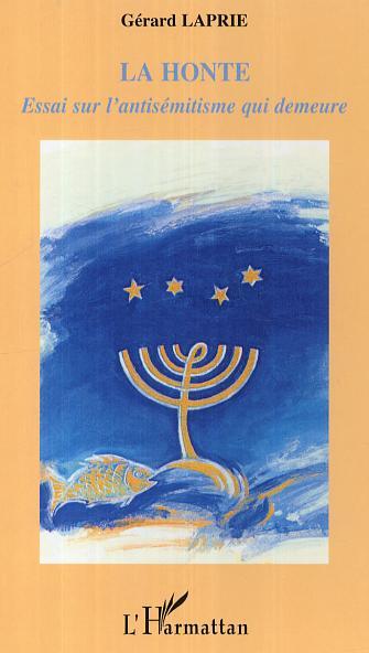 La Honte, Essai sur l'antisémitisme qui demeure (9782296007055-front-cover)