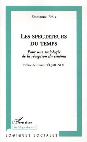 Les spectateurs du temps, Pour une sociologie de la réception du cinéma (9782296000117-front-cover)