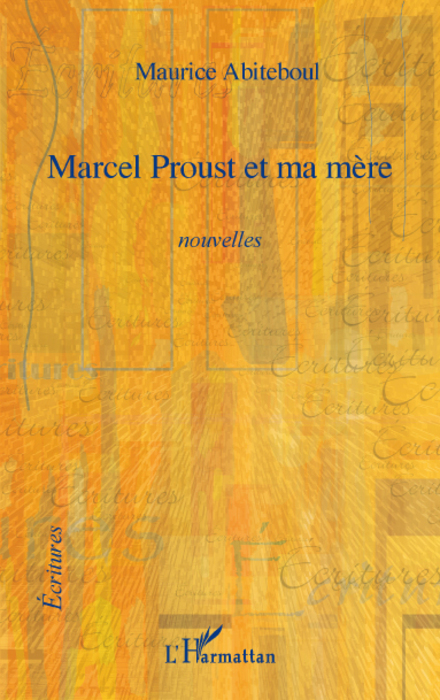 Marcel Proust et ma mère, Nouvelles (9782296079526-front-cover)