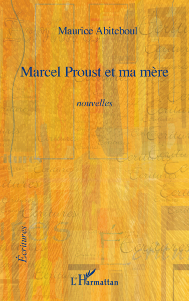 Marcel Proust et ma mère, Nouvelles (9782296079526-front-cover)