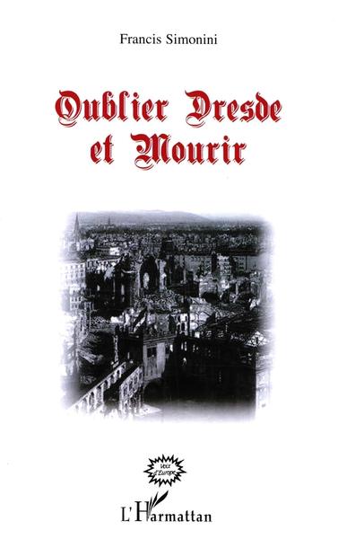 Oublier Dresde et Mourir, Réédition (9782296047419-front-cover)