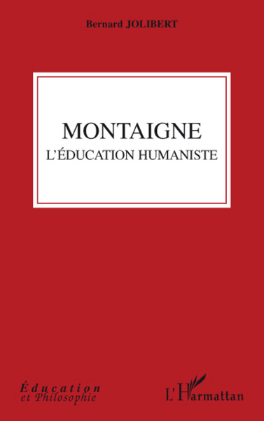 Montaigne, L'éducation humaniste (9782296086142-front-cover)