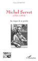 Michel Servet (1511-1553), Au risque de se perdre (9782296059429-front-cover)