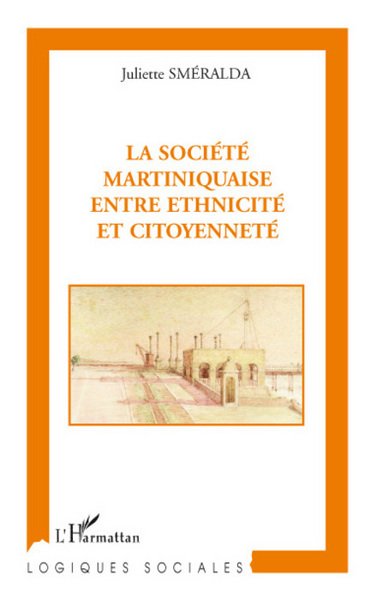La société martiniquaise entre ethnicité et citoyenneté (9782296064140-front-cover)