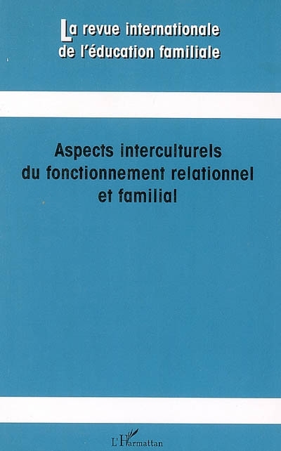 Revue internationale de l'éducation familiale, Aspects interculturels du fonctionnement relationnel et familial (9782296015746-front-cover)