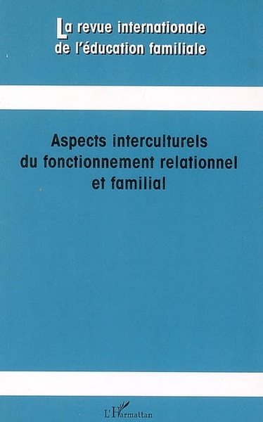 Revue internationale de l'éducation familiale, Aspects interculturels du fonctionnement relationnel et familial (9782296015746-front-cover)