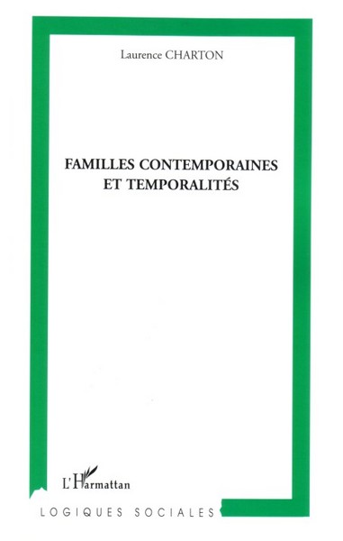 Familles contemporaines et temporalités (9782296003033-front-cover)
