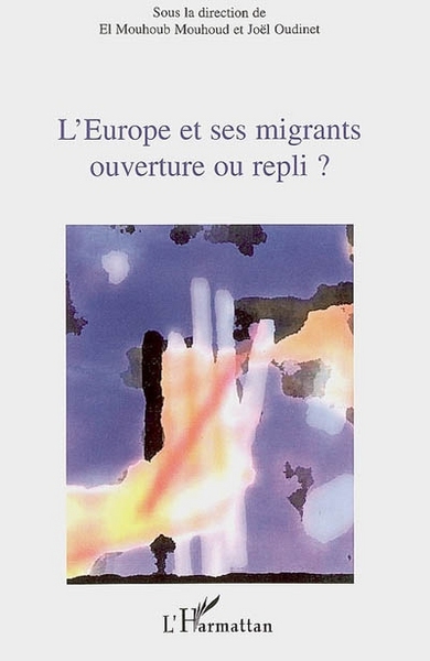 L'Europe et ses migrants ouverture ou repli ? (9782296023666-front-cover)