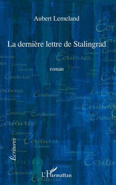 La dernière lettre de Stalingrad, Roman (9782296098312-front-cover)