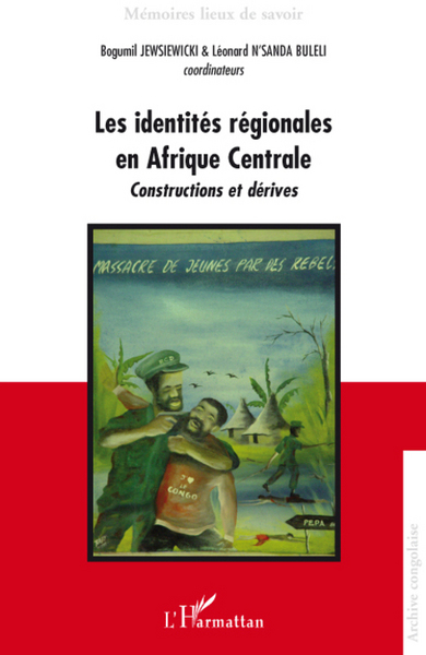 Les identités régionales en Afrique Centrale, Constructions et dérives (9782296053151-front-cover)