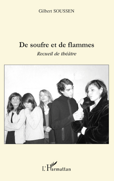 De soufre et de flammes, Recueil de théâtre (9782296053878-front-cover)