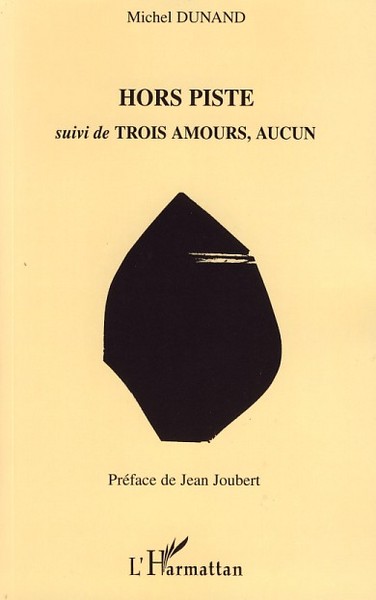 Hors Piste suivi de Trois Aamours, Aucun (9782296049680-front-cover)