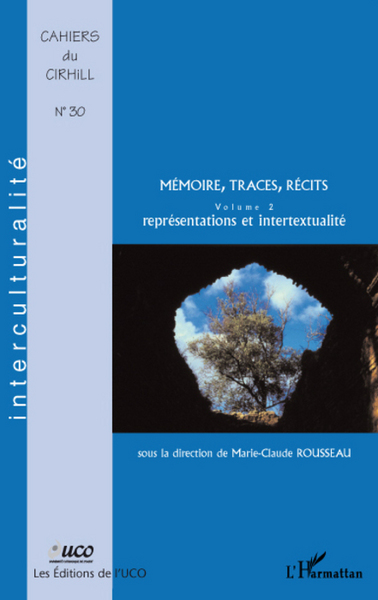 CIRHILLa, Mémoire, traces, récits, Volume 2 - Représentations et intertextualité (9782296074910-front-cover)