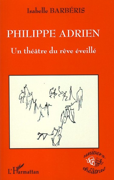 Philippe Adrien, Un théâtre du rêve éveillé (9782296073142-front-cover)