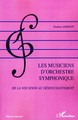 Les musiciens d'orchestre symphonique, De la vocation au désenchantement (9782296057470-front-cover)