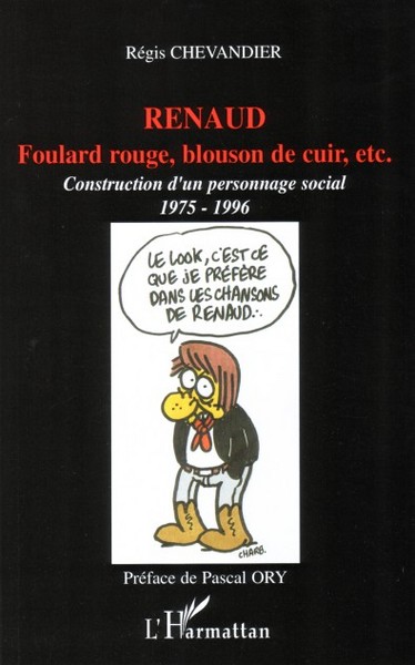 Renaud, Foulard rouge, blouson de cuir, etc. - Construction d'un personnage - 1975-1996 (9782296024816-front-cover)