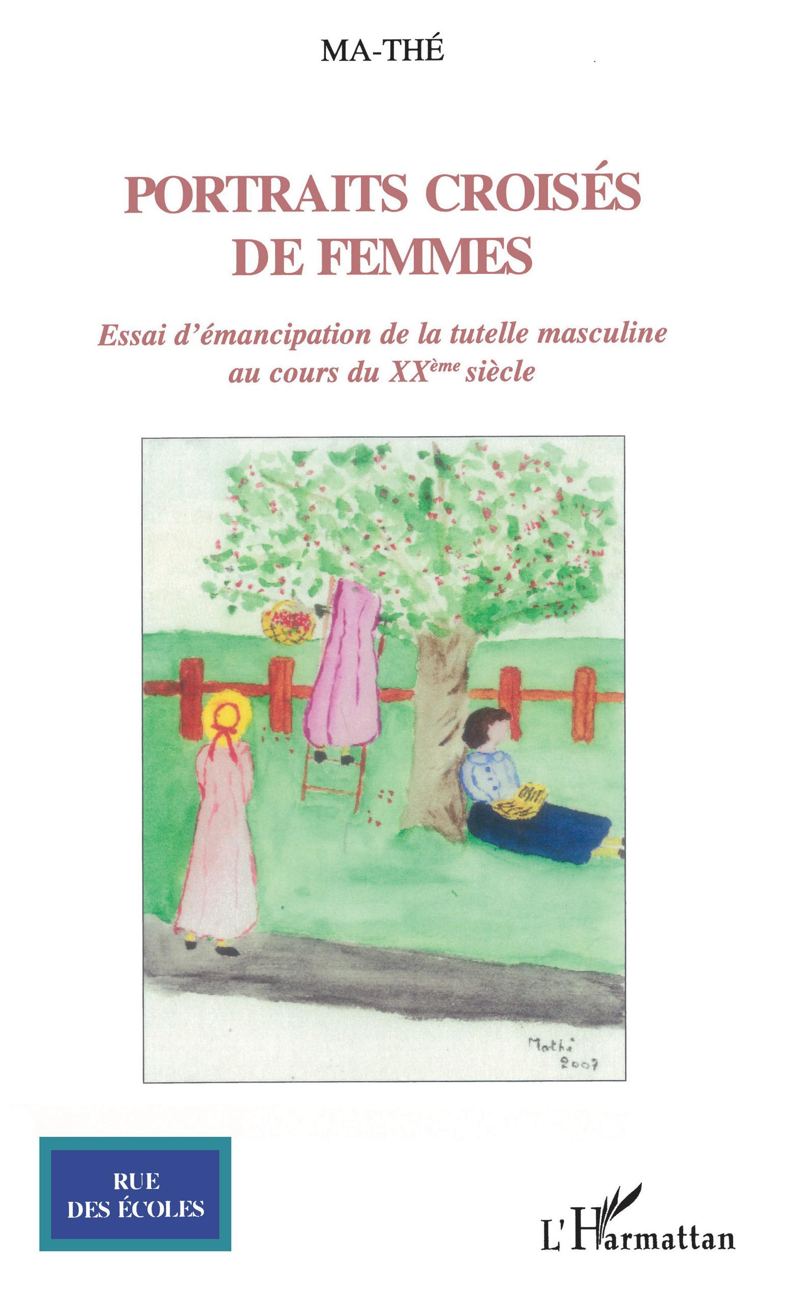 Portraits croisés de femmes, Essai d'émancipation de la tutelle masculine au cours du XXème siècle (9782296039230-front-cover)
