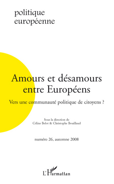 Politique Européenne, Amours et désamours entre Européens, Vers une communauté politique de citoyens ? (9782296074866-front-cover)