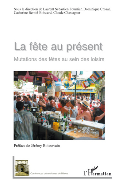 La fête au présent, Mutations des fêtes au sein des loisirs (9782296074859-front-cover)
