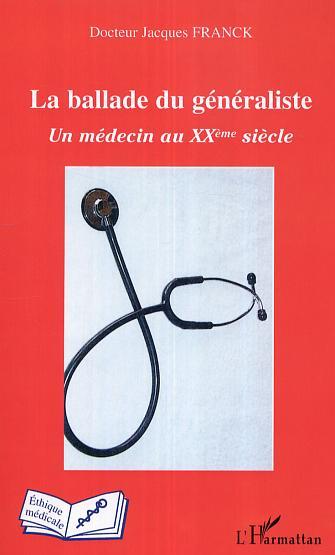 La ballade du généraliste, Un médecin au XXème (9782296007345-front-cover)