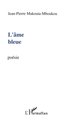 L'âme bleue, Poèmes (9782296012547-front-cover)