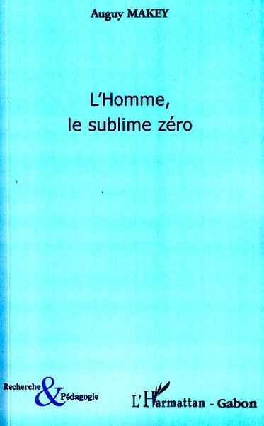 L'Homme, le sublime zéro (9782296052840-front-cover)