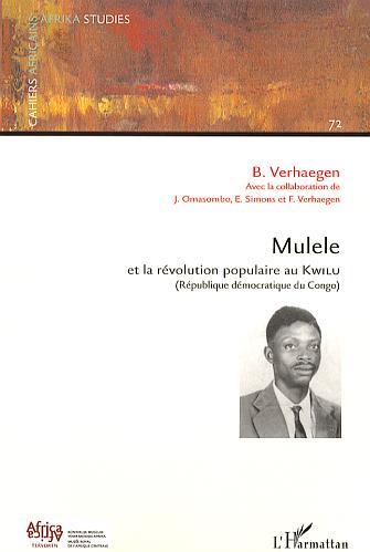 Cahiers Africains, Mulele et la révolution populaire au Kwilu, (République Démocratique du Congo) (9782296026629-front-cover)