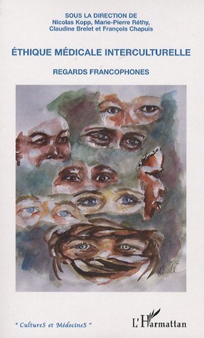 Ethique médicale interculturelle, Regards francophones (9782296011915-front-cover)