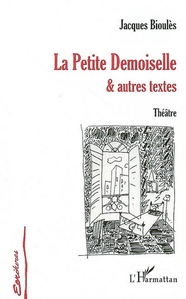 La Petite Demoiselle et autres textes, Théâtre (9782296013278-front-cover)