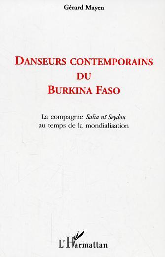 Danseurs contemporains du Burkina Faso, La compagnie Salia nï Seydou au temps de la mondialisation (9782296005754-front-cover)