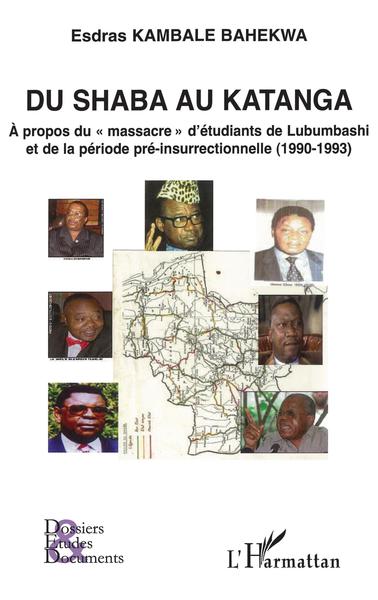 Du Shaba au Katanga, A propos du "massacre" d'étudiants de Lubumbashi et de la période pré-insurrectionnelle (1990-1993) (9782296060814-front-cover)
