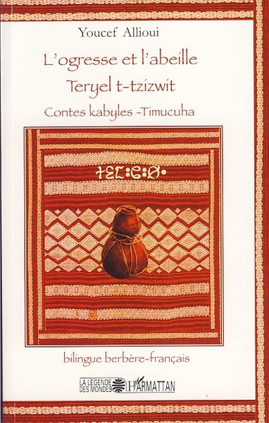 L'ogresse et l'abeille, Teryel t-tzizwit - Contes kabyles (9782296040113-front-cover)