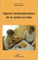 Figures contemporaines de la santé en Inde (9782296069916-front-cover)