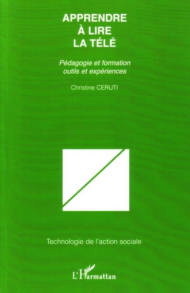 Apprendre à lire la télé, Pédagogie et formation outils et expériences (9782296016842-front-cover)