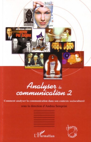 Analyser la communication, Volume 2 - Comment analyser la communication dans son contexte socioculturel (9782296022898-front-cover)