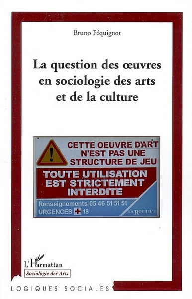 La question des oeuvres en sociologie des arts et de la culture (9782296029330-front-cover)