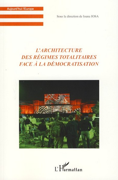 L'architecture des régimes totalitaires face à la démocratis (9782296054547-front-cover)