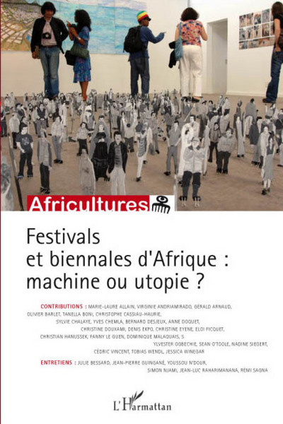 Africultures, Festivals et biennales d'Afrique: machine ou utopie ? (9782296054653-front-cover)
