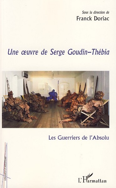 Une oeuvre de Serge Goudin-Thébia, Les Guerriers de l'Absolu (9782296044302-front-cover)