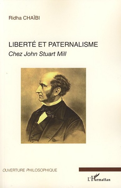 Liberté et paternalisme, Chez John Stuart Mill (9782296050099-front-cover)