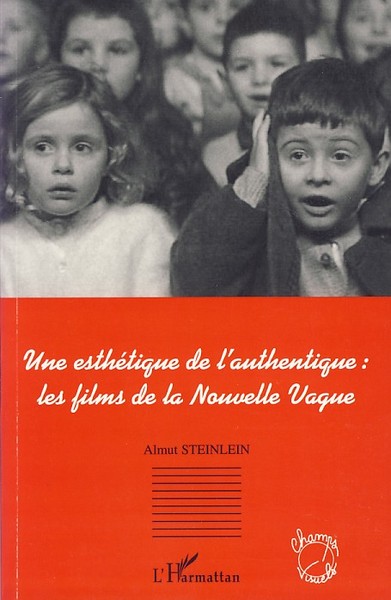 Une esthétique de l'authentique: les films de la Nouvelle Vague (9782296030268-front-cover)
